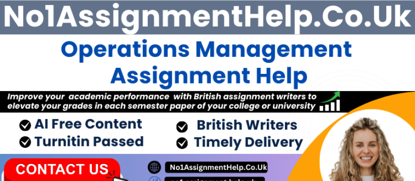 Operations Management Assignment Help by No1AssignmentHelp.Co.Uk