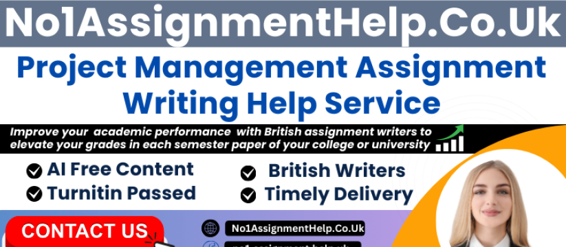 Project Management Assignment Help by No1AssignmentHelp.Co.Uk